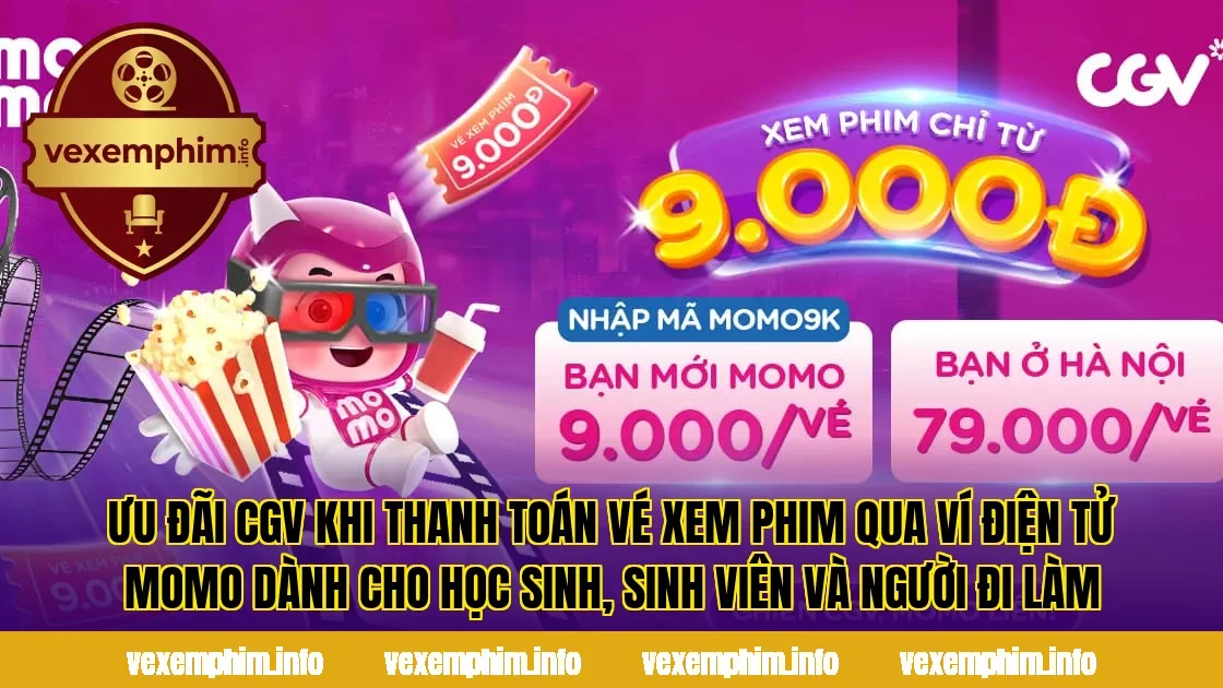 Ưu đãi CGV khi thanh toán vé xem phim qua ví điện tử MoMo dành cho học sinh, sinh viên và người đi làm