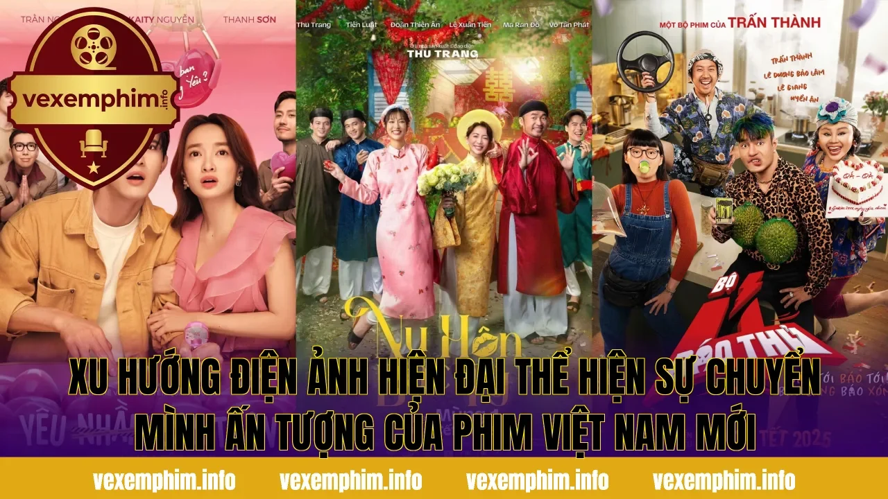Xu hướng điện ảnh hiện đại thể hiện sự chuyển mình ấn tượng của phim Việt Nam mới