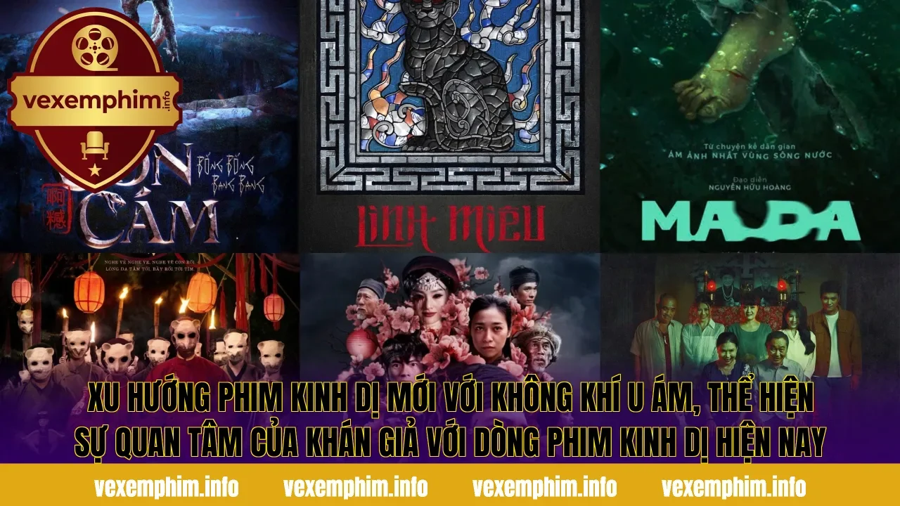 Xu hướng phim kinh dị mới với không khí u ám, thể hiện sự quan tâm của khán giả với dòng phim kinh dị hiện nay