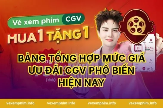 Bảng tổng hợp mức giá ưu đãi CGV phổ biến hiện nay