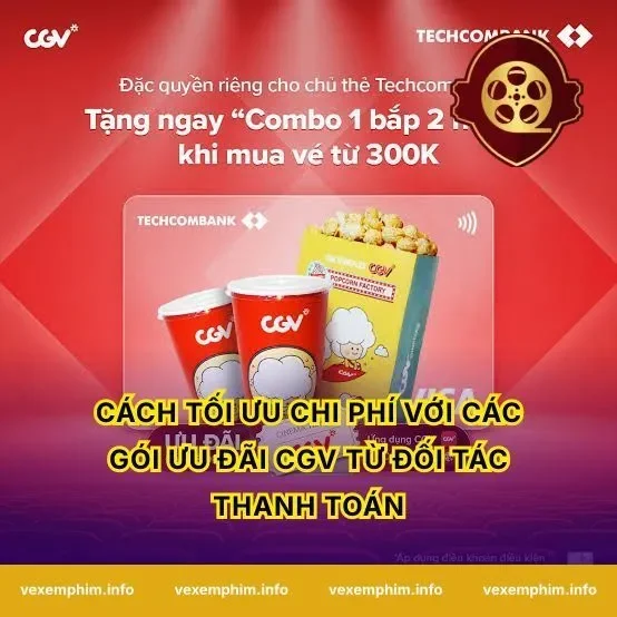Cách tối ưu chi phí với các gói ưu đãi CGV từ đối tác thanh toán