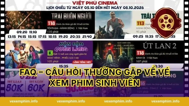 FAQ – Câu Hỏi Thường Gặp Về Vé Xem Phim Sinh Viên