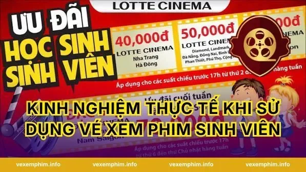 Kinh Nghiệm Thực Tế Khi Sử Dụng Vé Xem Phim Sinh Viên