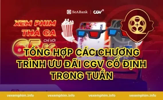 Tổng hợp các chương trình ưu đãi CGV cố định trong tuần